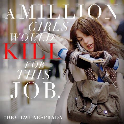 devil wears prada girl would kill for this job|prada devil quotes.